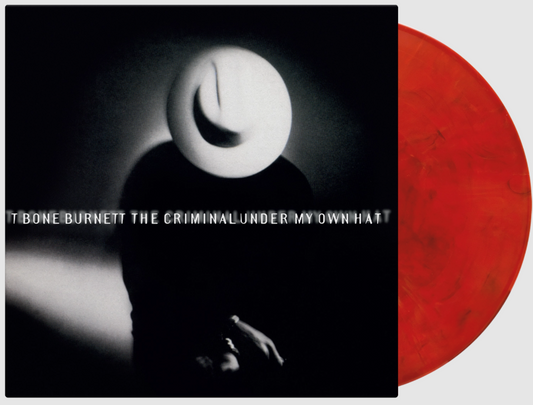 T-Bone Burnett - Criminal Under My Own Hat (1LP Coloured)