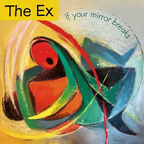 The Ex - If The Mirror Breaks [CD]