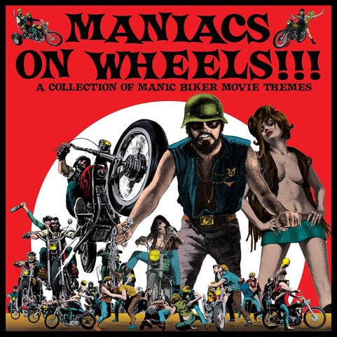 Various - Maniacs On Wheels - A Collection Of Manic Biker Movie Themes