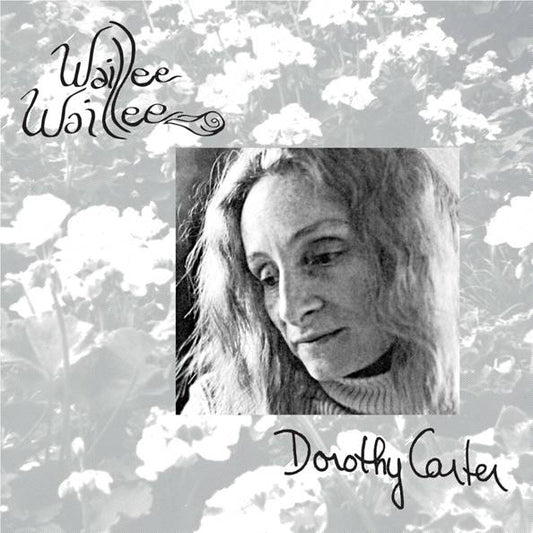 DOROTHY CARTER - WAILLEE WAILLEE [LP]
