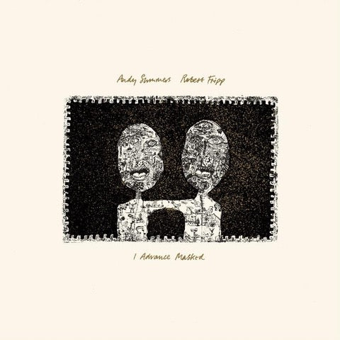 Andy Summers and Robert Fripp - I Advance Masked (1LP/200g/2024 David Singleton mix)