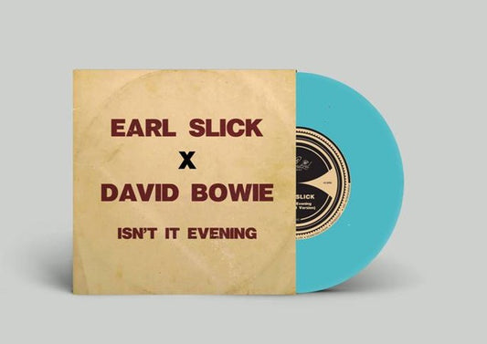 EARL SLICK X DAVID BOWIE - ISN’T IT EVENING [Turquoise Blue 7" Vinyl]