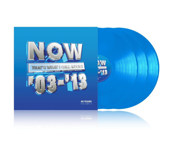 Various Artists - NOW That's What I Call 40 Years: Volume 3 - 2003-2013 [3LP]