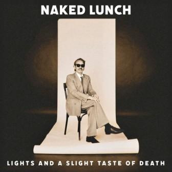 Naked Lunch - Lights And A Slight Taste Of Death [CD]