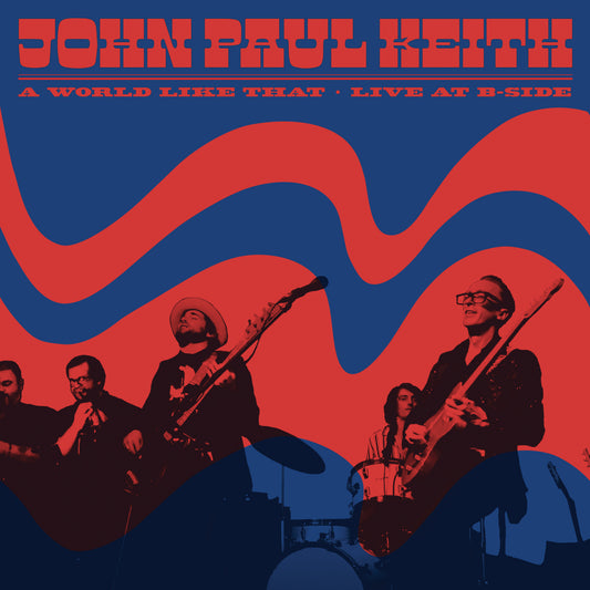 John Paul Keith – A World Like That - Live at B-Side