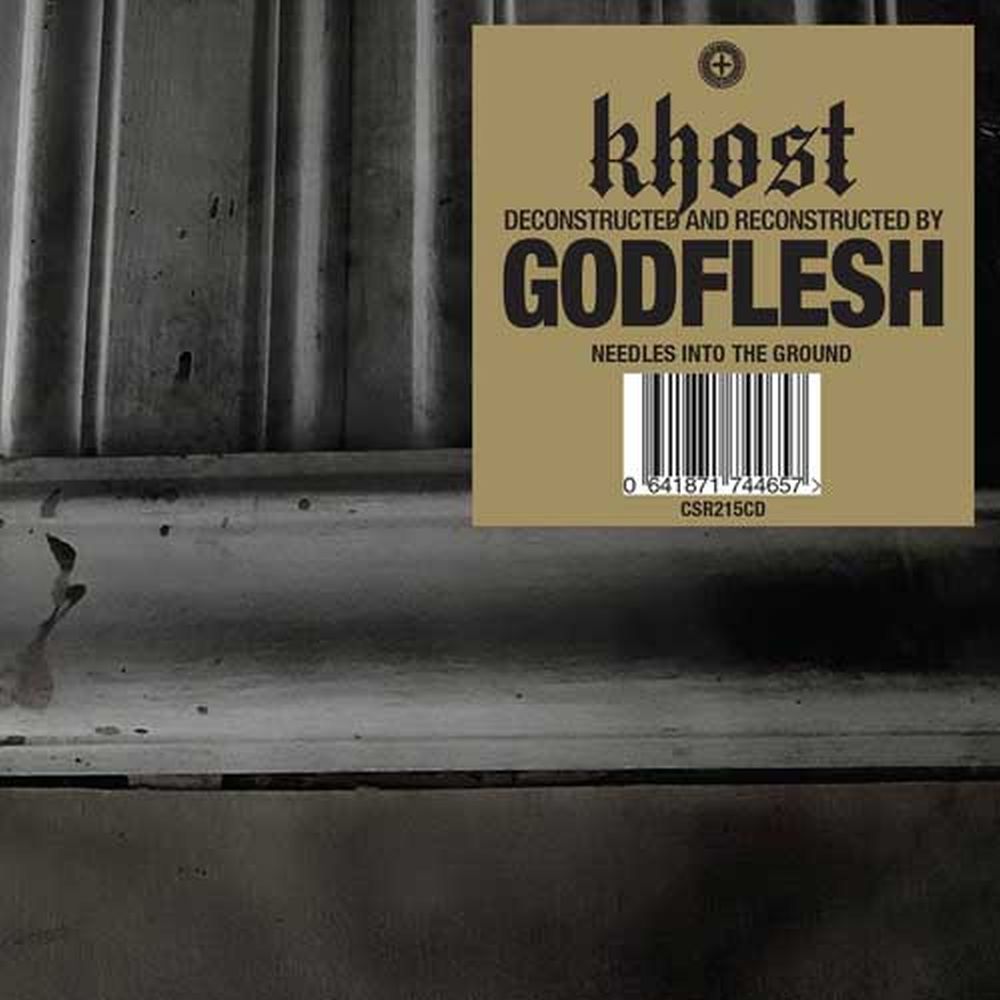Khost [Deconstructed & Recontructed By] Godflesh - Needles Into The Ground