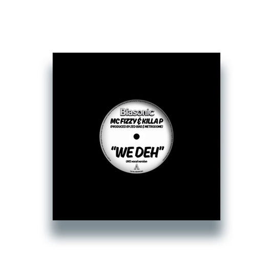 MC Fizzy X Killa P - We Deh [7" Vinyl]