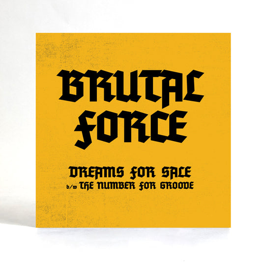 Brutal Force - Dreams For Sale [7" Vinyl]