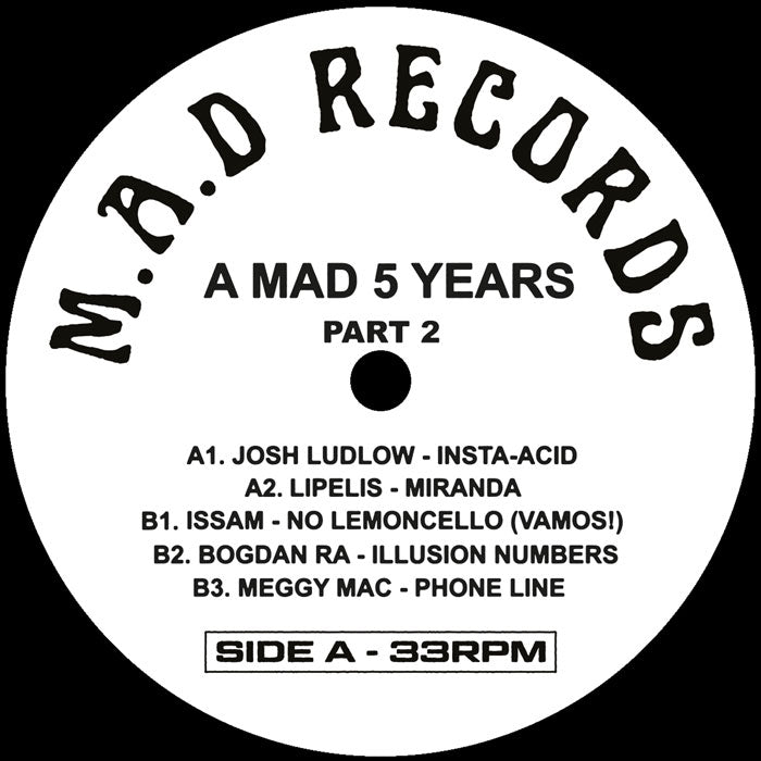 Josh Ludlow & D.A.S, Lipelis, Issam Dahmani, Bogdan Ra, Meggy Mac - A M.A.D 5 YEARS Pt.2