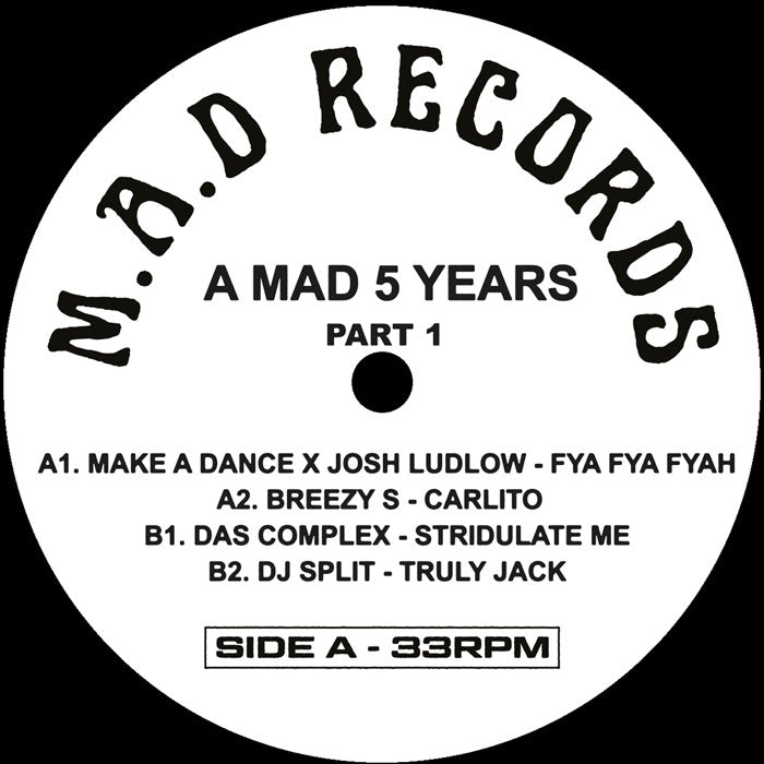 Make A Dance & Josh Ludlow, Breezy S, Das komplex, DJ Split - A M.A.D 5 YEARS Pt.1