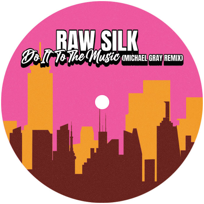 Raw Silk - Do It To The Music (Michael Gray Remixes)
