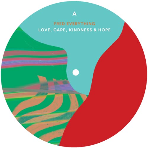 Fred Everything - Love, Care, Kindness & Hope