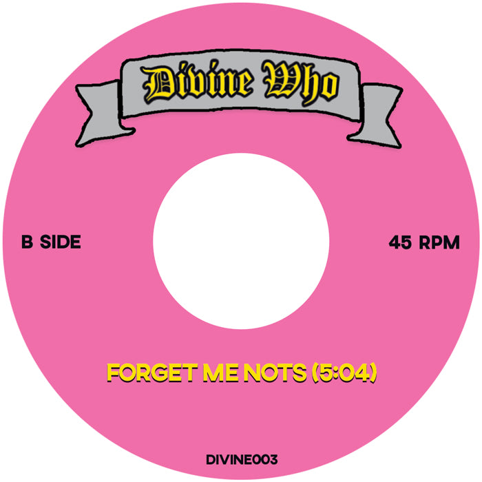 Divine Who - Weekend / Forget Me Nots [7" Vinyl]