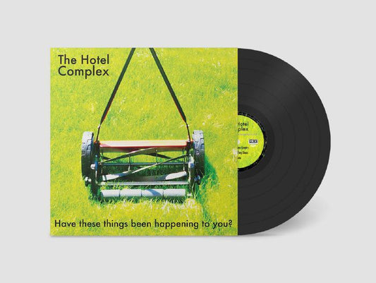 THE HOTEL COMPLEX - HAVE THESE THINGS BEEN HAPPENING TO YOU? [LP]