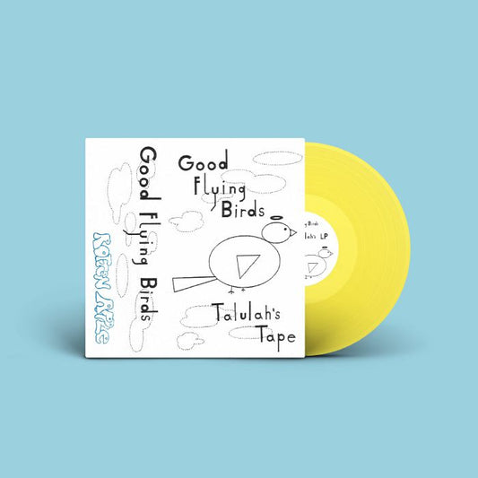 Good Flying Birds	- Talulah's Tape [Yellow Vinyl]