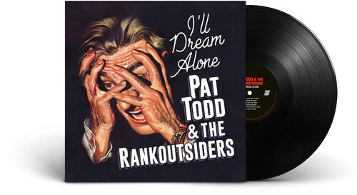 Pat Todd & The Rankoutsiders - I’ll Dream Alone [Black Vinyl]