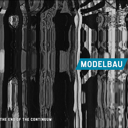 Modelbau - The End of the Continuum [CD]