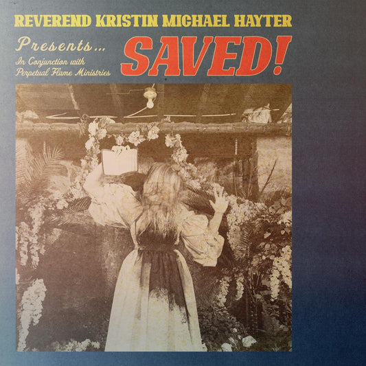 Reverend Kristin Michael Hayter - SAVED! [LP]
