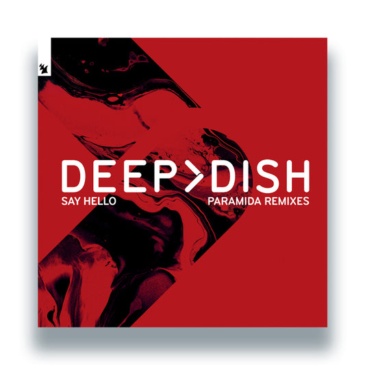Deep Dish - Say Hello - PARAMIDA Remixes