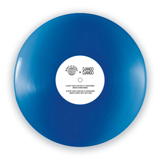 Django Django - Don't Touch That Dial (Make A Dance Remixes) [Blue Vinyl]