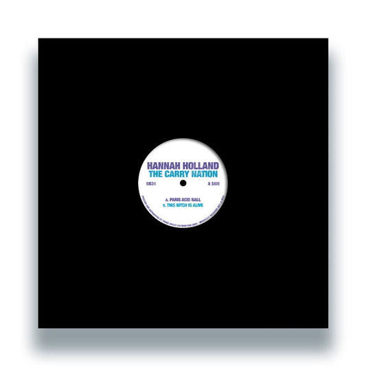 Hannah Holland / The Carry Nation - Paris Acid Ball / This Bitch Is Alive