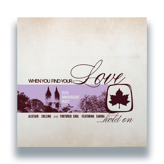 Alistair Colling vs. Tortured Soul featuring Sabina - When You Find Your Love…Hold On  25th Anniversary Mixes