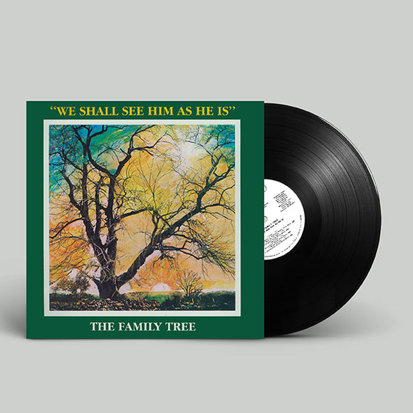 The Family Tree - We Shall See Him As He Is