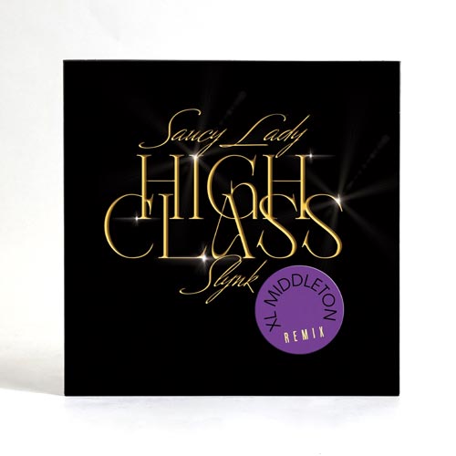 Saucy Lady / Slynk - High Class (XL Middleton Remix) [7" Vinyl]