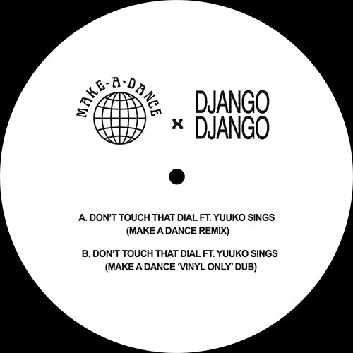 Django Django - Don’t Touch That Dial (Make A Dance Remixes)