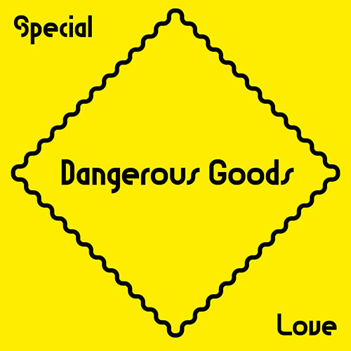 Dangerous Goods - Special Love