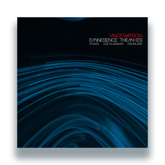 Vince Watson - Eminesence - The Mixes Everysoul Audio
