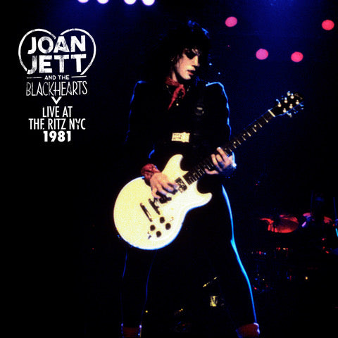 Joan Jett and the Blackhearts - Live At The Ritz NYC 1981 [LP]