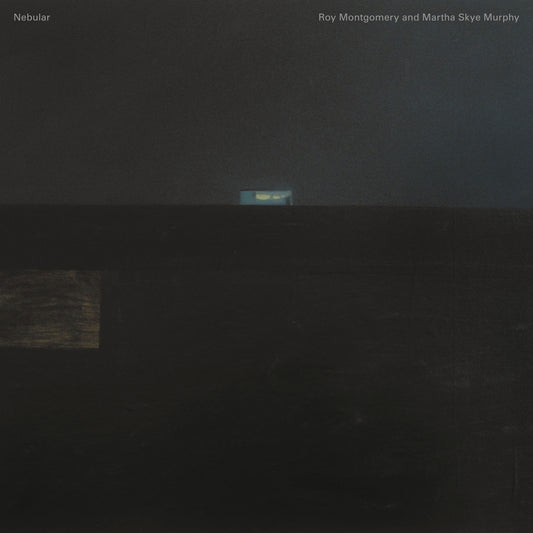 Roy Montgomery & Martha Skye Murphy - Nebular