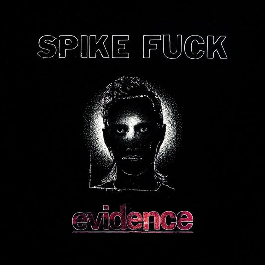 Spike Fuck - evidence [CD]