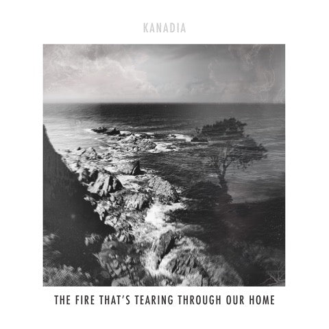 Kanadia - The Fire That's Tearing Through Our Home [2LP Coloured]