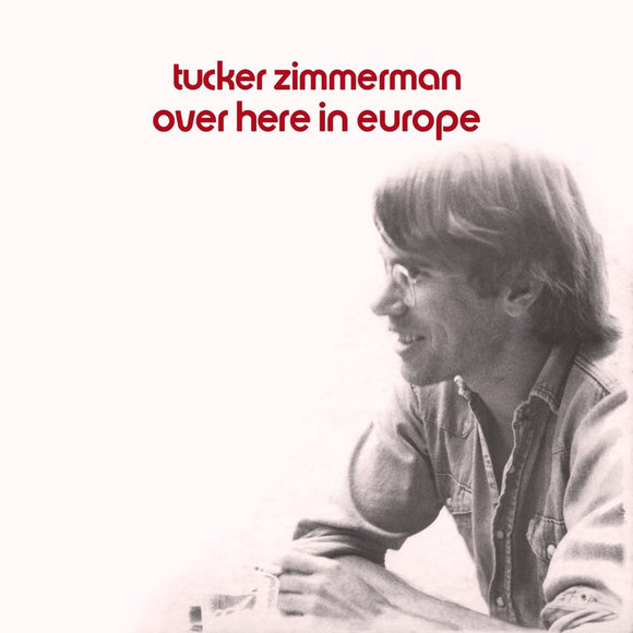 Tucker Zimmerman - Over Here In Europe [Black Vinyl]