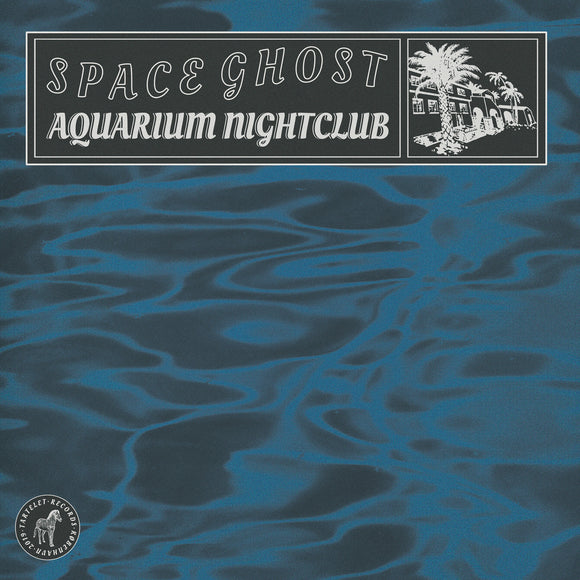 Space Ghost - Aquarium Nightclub LP