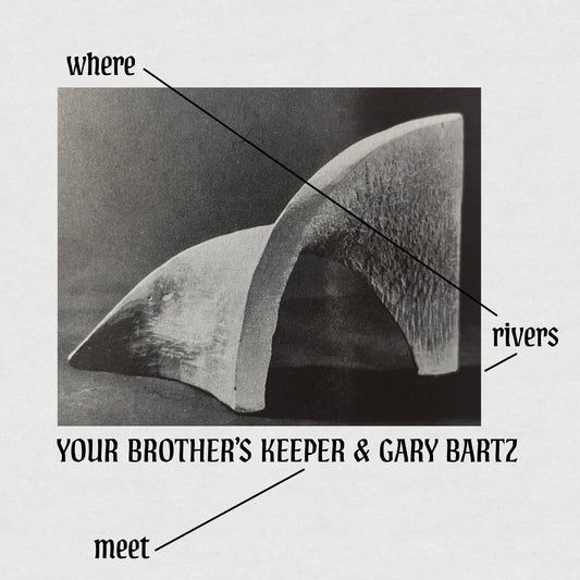 Your Brother’s Keeper & Gary Bartz - Where Rivers Meet [BLUE VINYL]