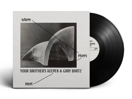 Your Brother’s Keeper & Gary Bartz - Where Rivers Meet [LP]