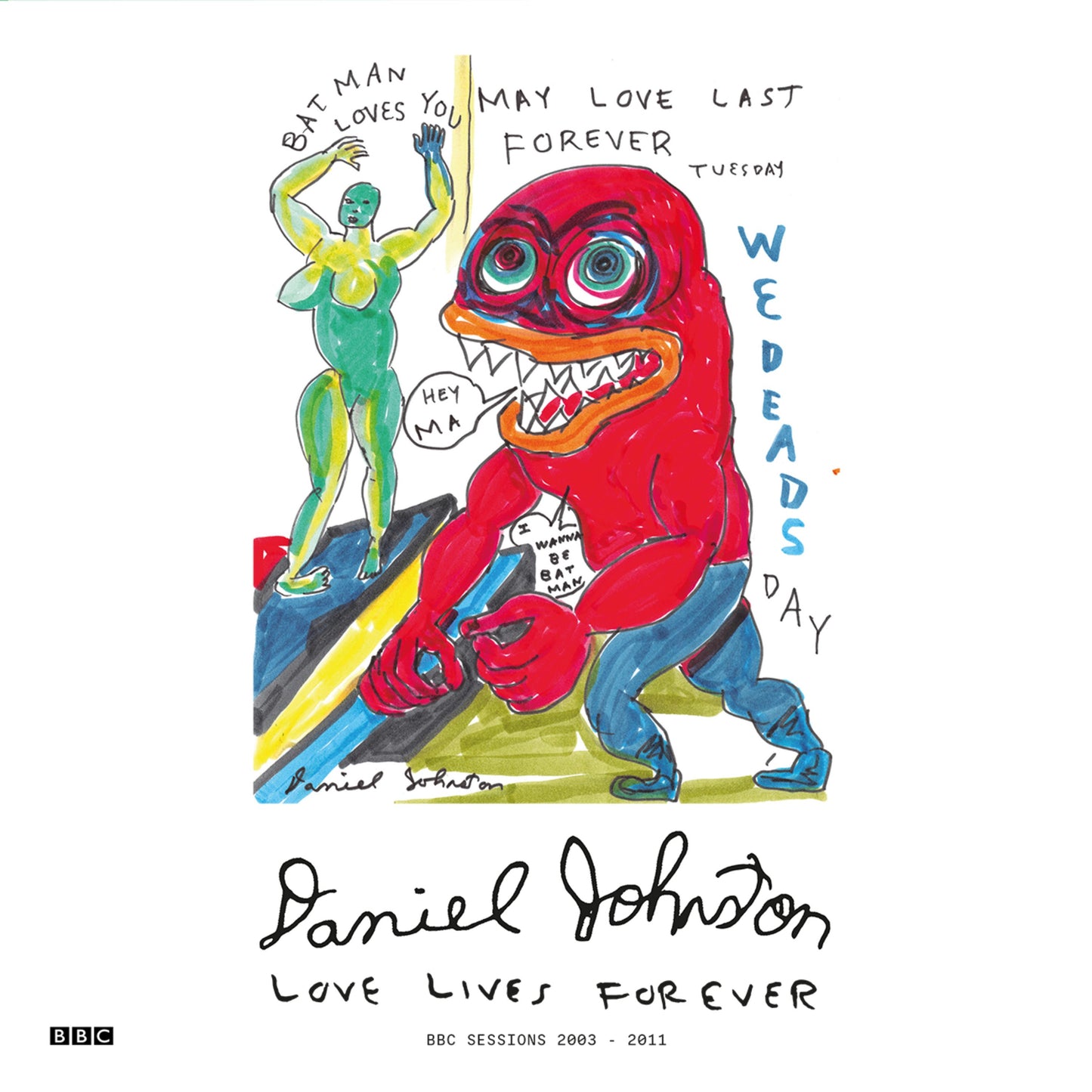 Daniel Johnston - Love Lives Forever (BBC Sessions 2003-2011) [2LP]