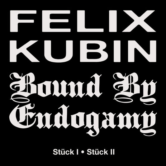 Felix Kubin, Bound By Endogamy - Stück I / Stück II [7" Vinyl]