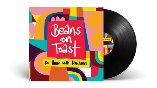 Beans On Toast - Kill Them With Kindness [LP]