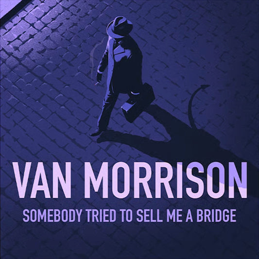 Van Morrison - Somebody Tried To Sell Me A Bridge [CD]