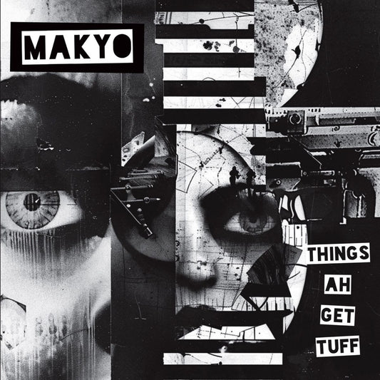 Makyo – Things Ah Get Tuff [7" Ecomix Vinyl]