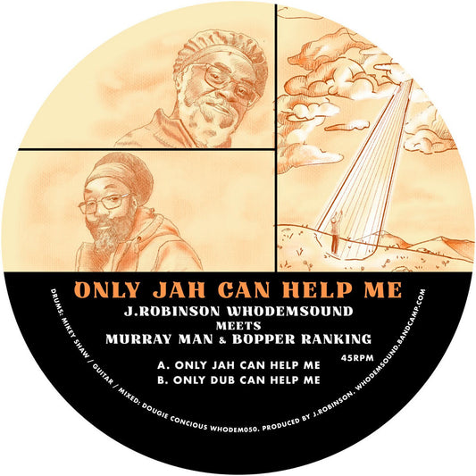 J.Robinson WhoDemSound - Only Jah Can Help Me ft. Murray Man & Bopper Ranking [7" Vinyl]