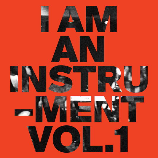 I Am An Instrument – Vol. 1