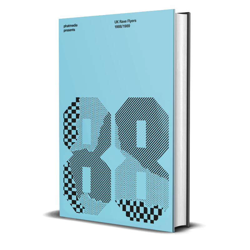 phatmedia presents - UK Rave Flyers 1988 – 1989 (Velocity Press)