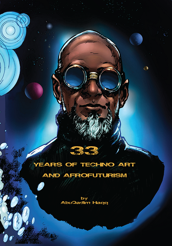 AbuQadim Haqq - 33 Years of Techno Art and Afrofuturism [Paperback Book]