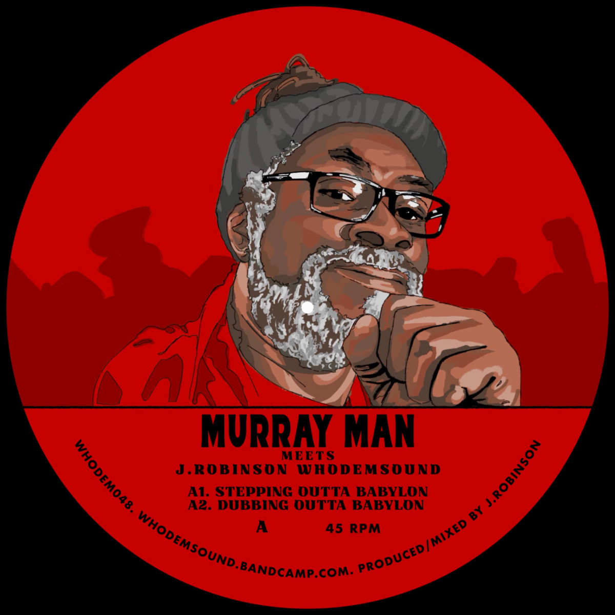 J.Robinson WhoDemSound & Murray Man - Steppin' Outta Babylon