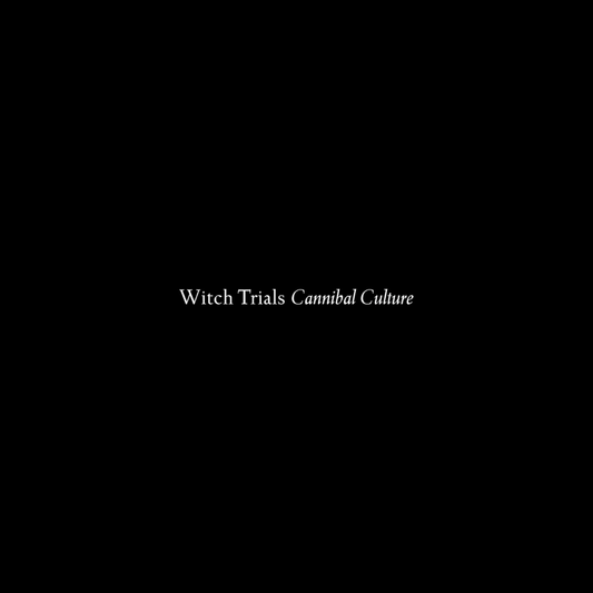 Witch Trials - Cannibal Culture [10" Black Vinyl]